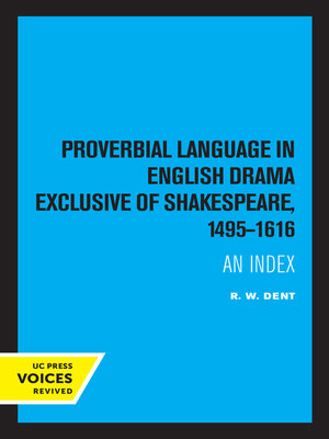cover image of Proverbial Language in English Drama Exclusive of Shakespeare, 1495-1616